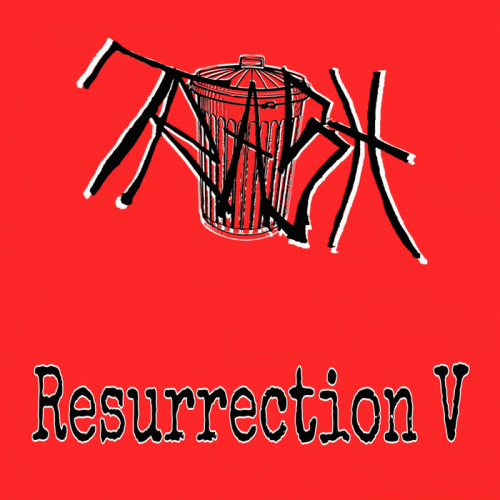 Trash (USA) : Resurrection V